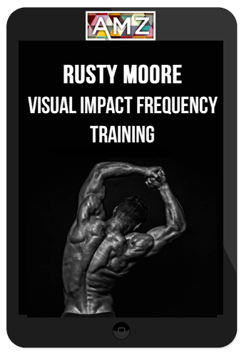 Rusty Moore – Visual Impact Frequency Training