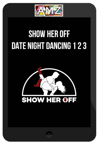 Show Her Off – Date Night Dancing 1 2 3