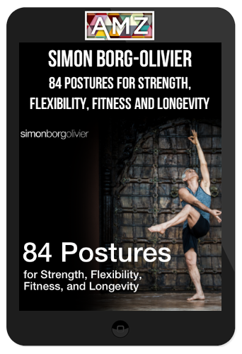 Simon Borg-Olivier – 84 Postures for Strength, Flexibility, Fitness and Longevity