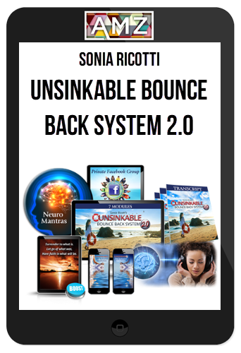 Sonia Ricotti – Unsinkable Bounce Back System 2.0