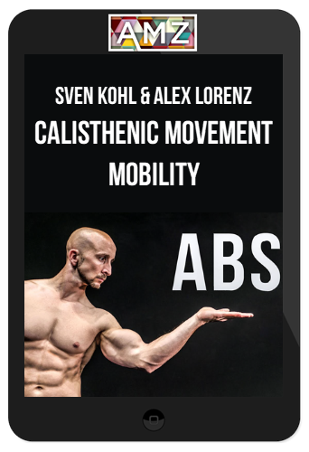 Sven Kohl & Alex Lorenz – Calisthenic Movement – Mobility