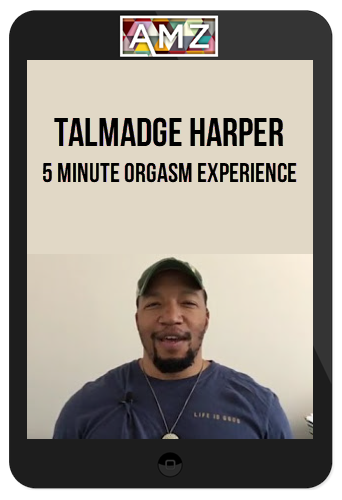 Talmadge Harper – 5 Minute Orgasm Experience