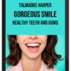Talmadge Harper – Gorgeous Smile: Healthy Teeth and Gums