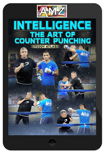 Teddy Atlas – Intelligence: The Art of Counter Punching