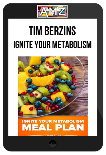 Tim Berzins – Ignite Your Metabolism