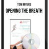 Tom Myers – Opening the Breath