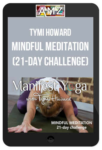 Tymi Howard – Mindful Meditation (21-Day Challenge)