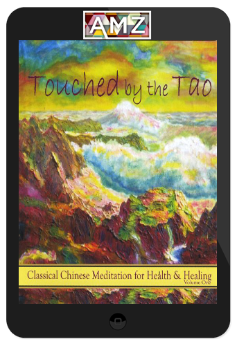 Yinong Chong – Touched by the Tao: Classical Chinese Meditation for Health and Healing