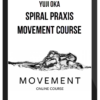 Yuji Oka – Spiral Praxis Movement Course – Online Movement Course