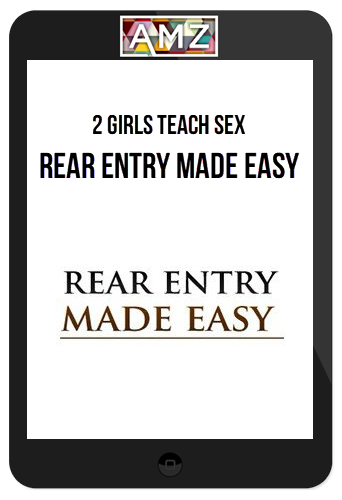 2 Girls Teach Sex – Rear Entry Made Easy