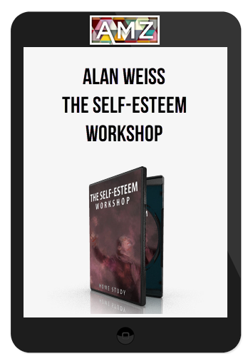 Alan Weiss – The Self-Esteem Workshop