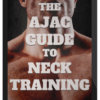 Alexander Cortes – The AJAC Guide To Neck Training