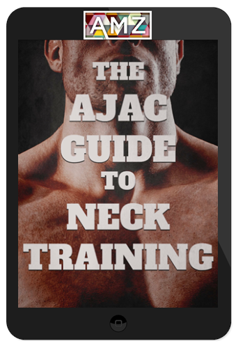 Alexander Cortes – The AJAC Guide To Neck Training