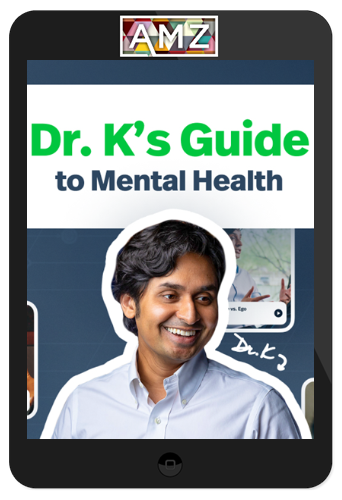 Alok Kanojia – Dr. K's Guide to Mental Health