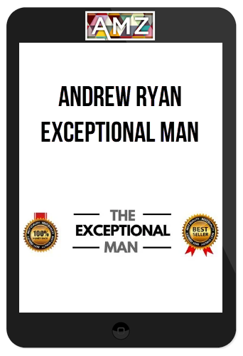 Andrew Ryan – Exceptional Man