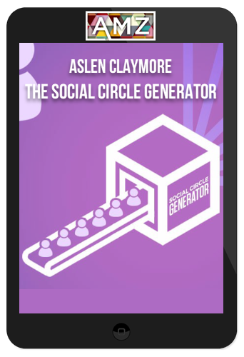 Aslen Claymore – The Social Circle Generator