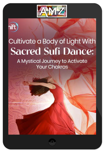 Banafsheh Sayyad – Cultivate a Body of Light With Sacred Sufi Dance