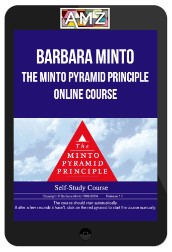 Barbara Minto – The Minto Pyramid Principle Online Course