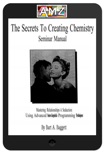 Bart Baggett – The Secrets To Creating Chemistry