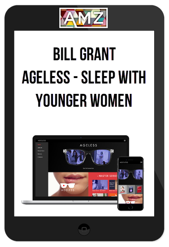 Bill Grant – Ageless – Sleep with younger women