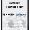 Chase Hughes – 6-Minute X-Ray
