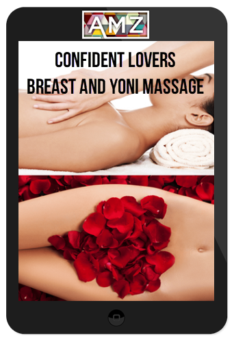 Confident Lovers – Breast and Yoni Massage