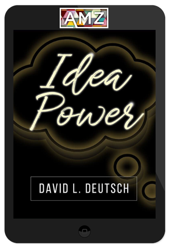 David Deutsch – Idea Power