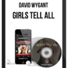 David Wygant – Girls Tell All