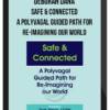 Deborah Dana – Safe & Connected: A Polyvagal Guided Path for Re-Imagining our World
