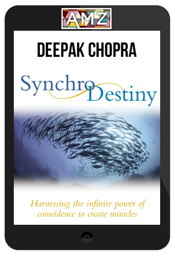 Deepak Chopra – SynchroDestiny Course