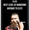 Dlucs – Next Level Of Barbering Average To Elite