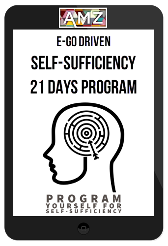 E-go Driven – Self-Sufficiency – 21 Days Program