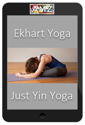 Ekhart Yoga – Just Yin Yoga