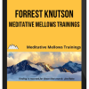 Forrest Knutson – Meditative Mellows Trainings