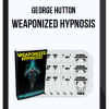 George Hutton – Weaponized Hypnosis