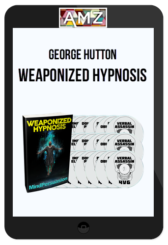 George Hutton – Weaponized Hypnosis