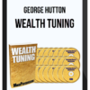 George Hutton – Wealth Tuning