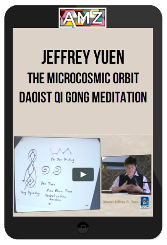 Jeffrey Yuen – The Microcosmic Orbit – Daoist Qi Gong Meditation – ACCM