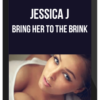 Jessica J – Bring Her To The Brink