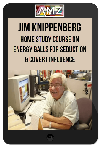 Jim Knippenberg – Home Study Course on Energy Balls For Seduction & Covert Influence