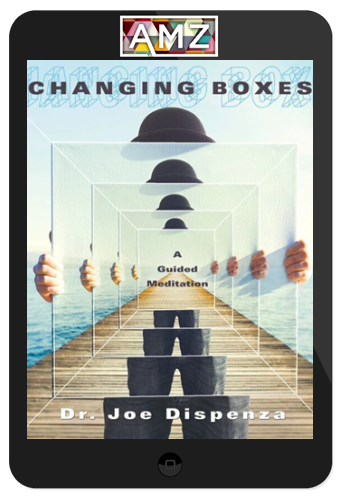 Joe Dispenza – Changing Boxes Meditation