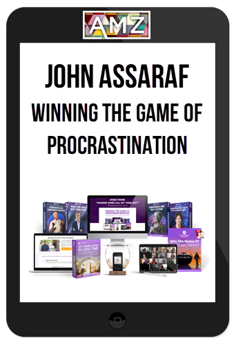 John Assaraf – Winning the Game of Procrastination