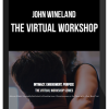 John Wineland – The Virtual Workshop