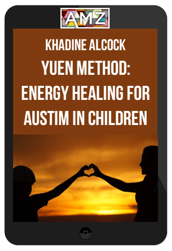 Khadine Alcock – Yuen Method: Energy Healing For Austim in Children