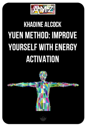 Khadine Alcock – Yuen Method: How to Shift Energy