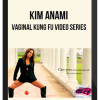 Kim Anami – Vaginal Kung Fu Video Series