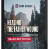 Lorin Krenn - Healing The Father Wound Workshop • Brand New Edition