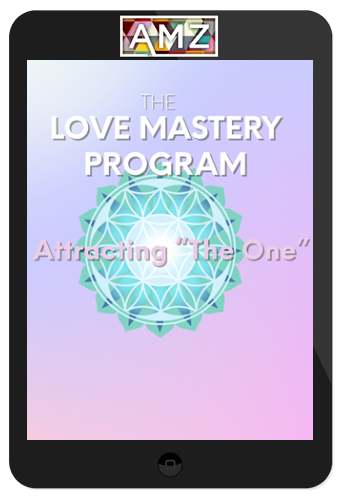 Leeor Alexandra – The Love Mastery Program: Attracting “The One”