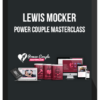 Lewis Mocker – Power Couple Masterclass