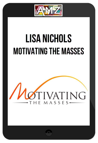 Lisa Nichols – Motivating The Masses